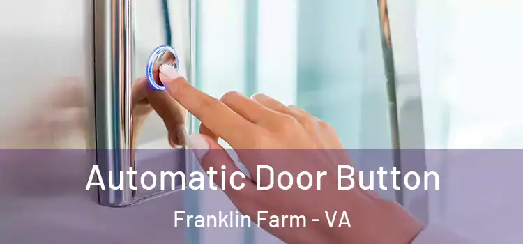  Automatic Door Button Franklin Farm - VA