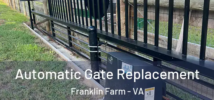  Automatic Gate Replacement Franklin Farm - VA