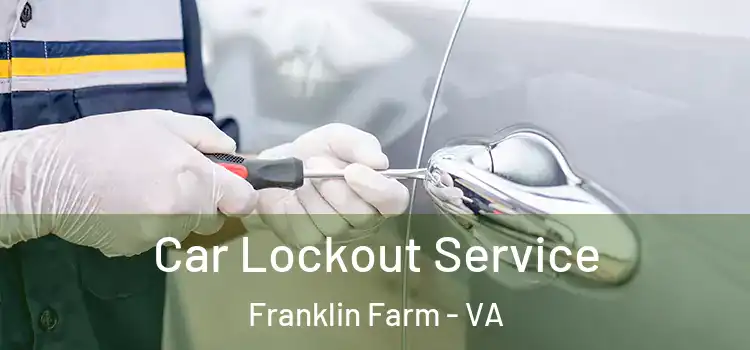  Car Lockout Service Franklin Farm - VA