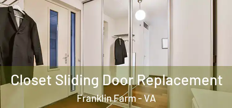  Closet Sliding Door Replacement Franklin Farm - VA