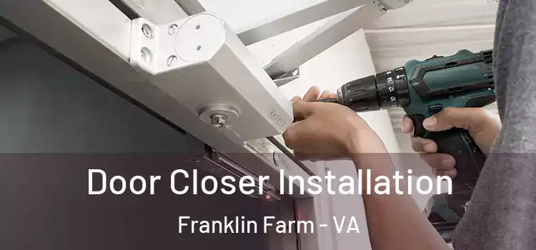  Door Closer Installation Franklin Farm - VA