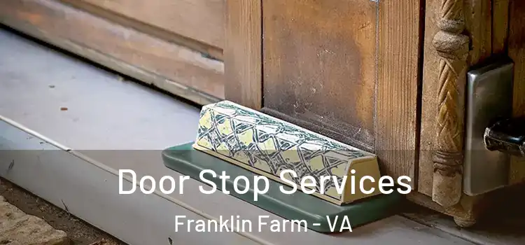  Door Stop Services Franklin Farm - VA