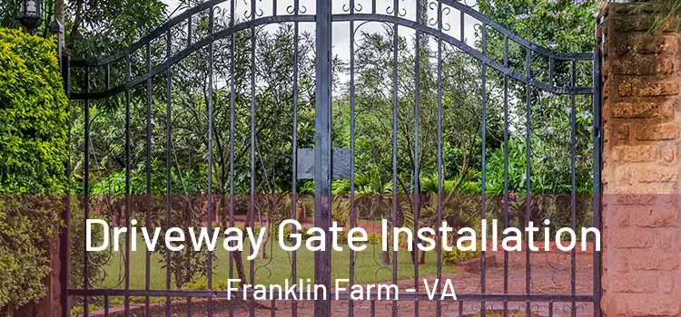  Driveway Gate Installation Franklin Farm - VA