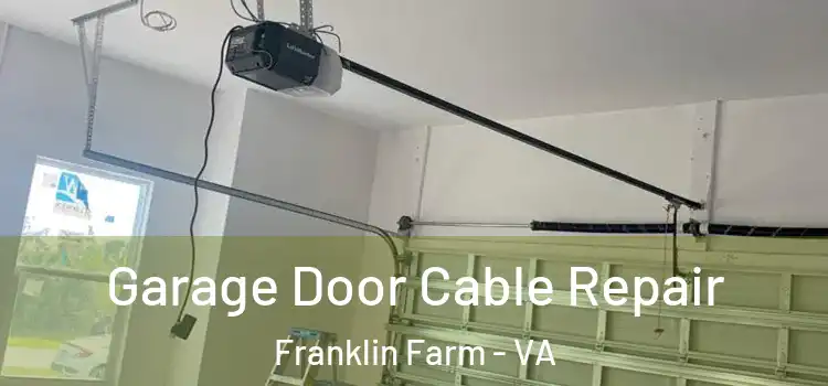  Garage Door Cable Repair Franklin Farm - VA