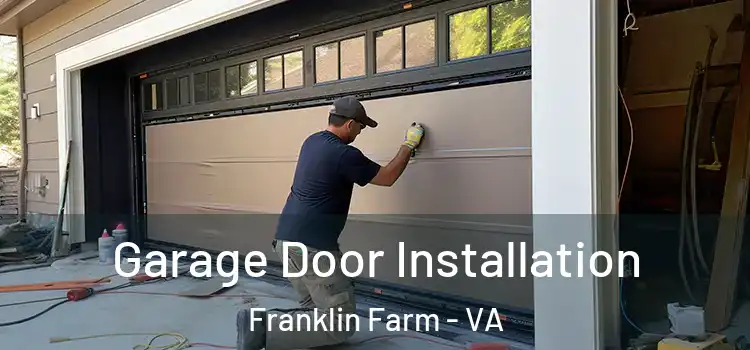  Garage Door Installation Franklin Farm - VA