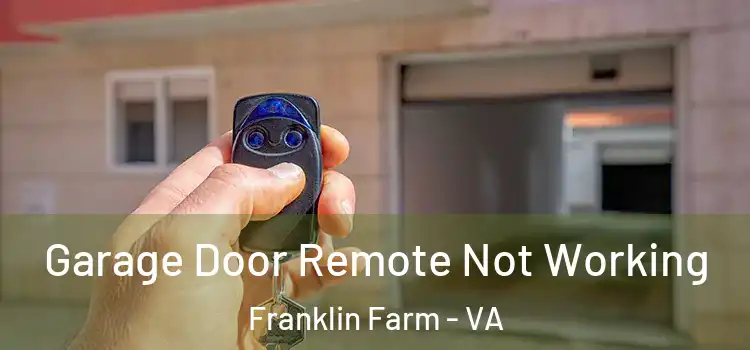  Garage Door Remote Not Working Franklin Farm - VA