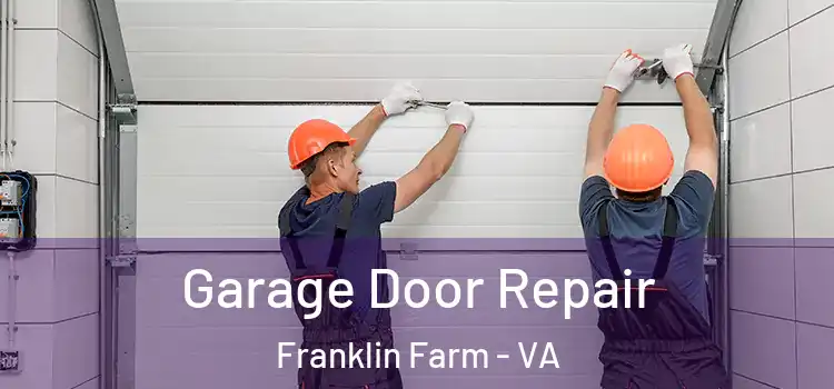  Garage Door Repair Franklin Farm - VA