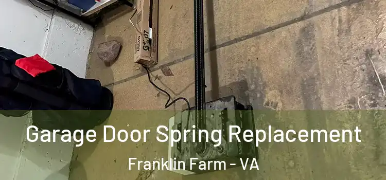  Garage Door Spring Replacement Franklin Farm - VA