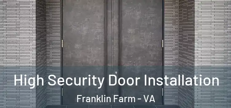  High Security Door Installation Franklin Farm - VA