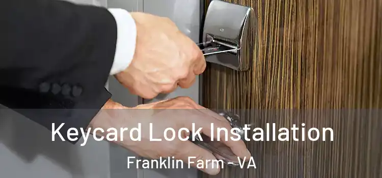  Keycard Lock Installation Franklin Farm - VA