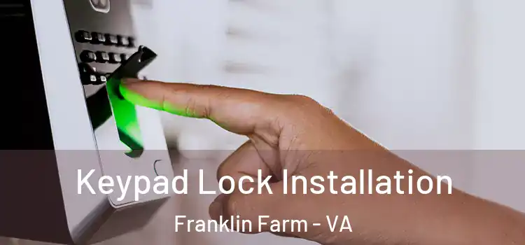  Keypad Lock Installation Franklin Farm - VA