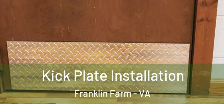  Kick Plate Installation Franklin Farm - VA