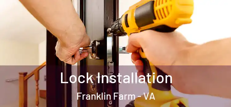 Lock Installation Franklin Farm - VA