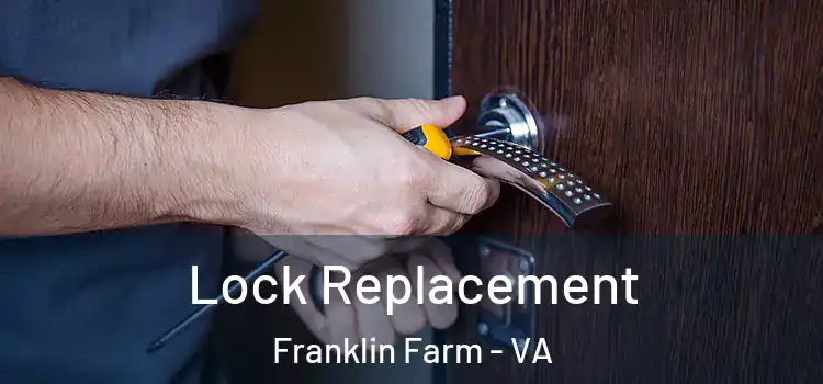 Lock Replacement Franklin Farm - VA