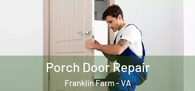  Porch Door Repair Franklin Farm - VA