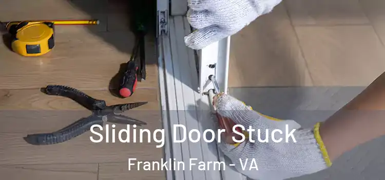  Sliding Door Stuck Franklin Farm - VA