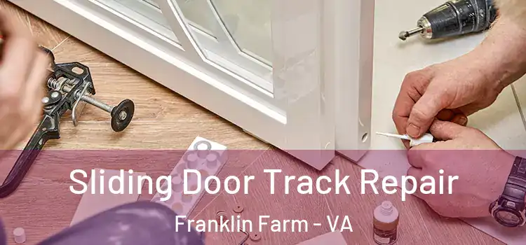  Sliding Door Track Repair Franklin Farm - VA