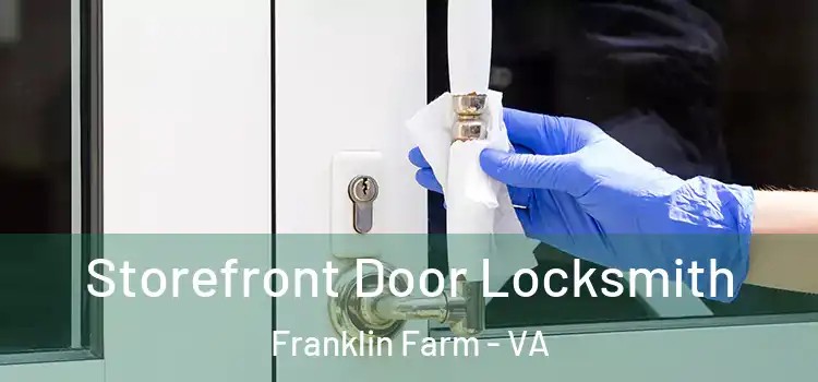  Storefront Door Locksmith Franklin Farm - VA